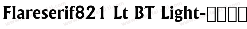 Flareserif821 Lt BT Light字体转换